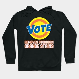 Vote! Removes Stubborn Orange Stains Funny Trump USA America 2020 Hoodie